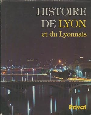 Histoire de Lyon et du lyonnais - Andr? Latreille