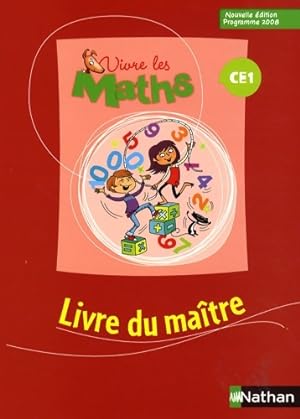 Vivre les maths CE1 Guide P?dagogique - Ed. 2008 - Collectif