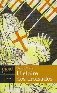 Histoire des croisades - Pierre Norma