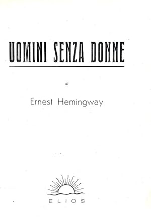 Uomini senza donne.Roma, Elios, s.d. (ma 1946).