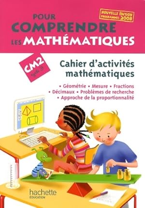 Pour comprendre les math matiques CM2 - Cahier d'activit s - Ed. 2009 - Jean-Paul Blanc