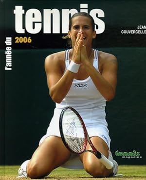 L'ann?e du tennis 2006 - Jean Couvercelle