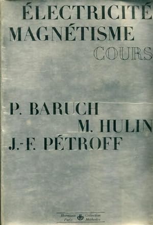  lectricit  magn tisme - Pierre Baruch