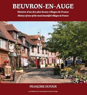 Beuvron-en-Auge. Histoire d'un des plus beaux villages de France - Fran?oise Dutour