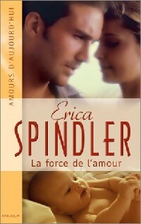 La force de l'amour - Erica Spindler