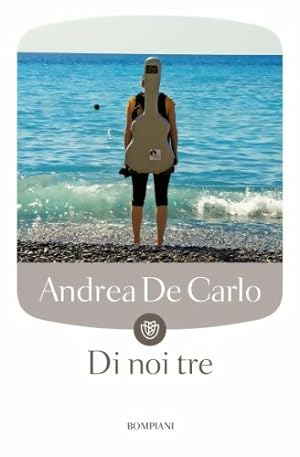 Di noi tre - Andrea De Carlo