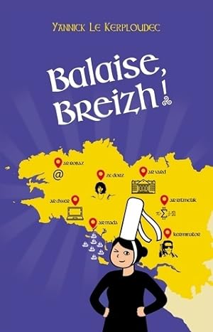 Balaise Breizh ! - Yannick Le Kerploudec