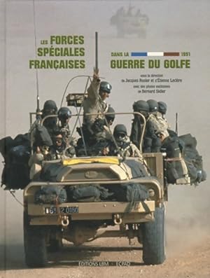 Les Forces sp ciales fran aises dans guerre du Golfe 1991 - Collectif