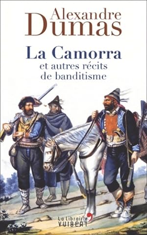 La Camorra et autres r cits de brigandage : Un in dit d'Alexandre Dumas - Alexandre Dumas