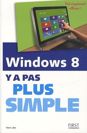 Windows 8 Y a pas plus simple - Henri Lilen