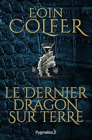 Le Dernier Dragon sur Terre - Eoin Colfer