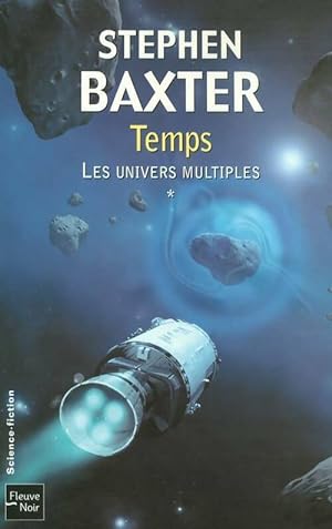 Les univers multiples Tome I : Temps - Stephen Baxter