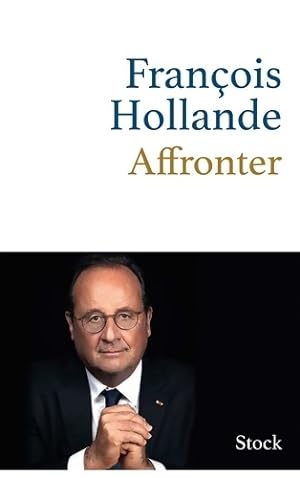 Affronter - Fran?ois Hollande