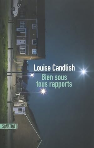 Bien sous tous rapports - Louise Candlish