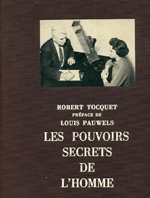 Les pouvoirs secrets de l'homme - Robert Tocquet