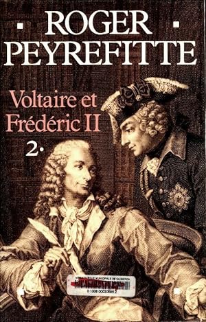 Voltaire et Fr d ric II Tome II - Roger Peyrefitte