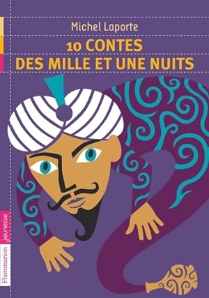 10 Contes des Mille et une nuits - Michel Laporte
