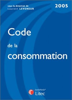 Code de la consommation 2005 - Laurent Leveneur