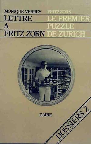 Lettre ? Fritz Zorn / Le premier puzzle de Zurich - Monique Verrey