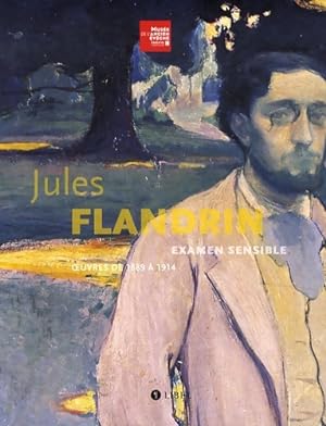 Jules Flandrin : Examen sensible oeuvres de 1889   1914 - Marie-Am lie Senot-Tercinet