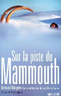 Sur la piste du mammouth - Bernard Buigues