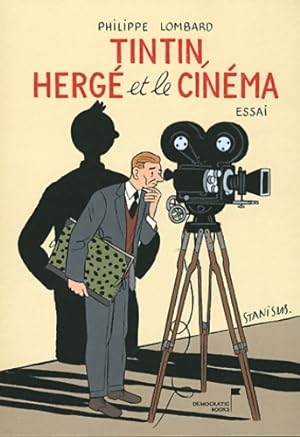Tintin Herg  et le cin ma - Philippe Lombard