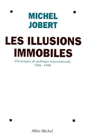 Les Illusions immobiles - Michel Jobert