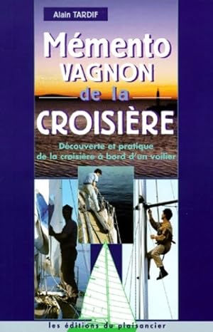 M mento de la croisi re : D couverte et pratique de la croisi re   bord d'un voilier - Guide Vagnon