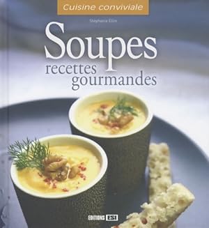 Soupes : Recettes gourmandes - St?phanie Ellin