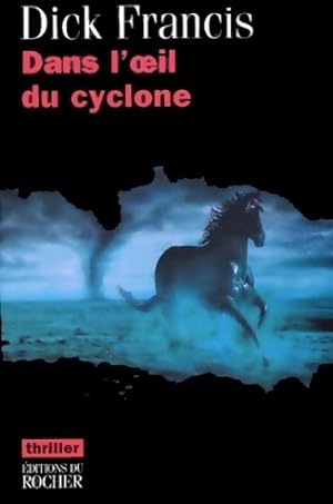 Dans l'oeil du cyclone - Dick Francis