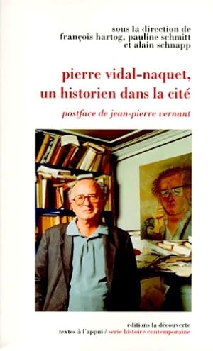 Pierre Vidal-Naquet un historien dans la cit? - Pauline Schmitt