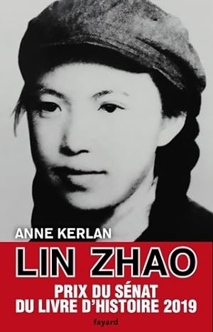 Lin Zhao : Combattante de la libert? - Anne Kerlan