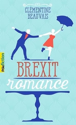Brexit romance - Cl?mentine Beauvais