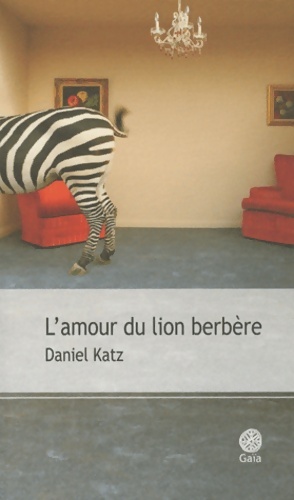 L'amour du lion berb re : Et autres r cits - Daniel Katz