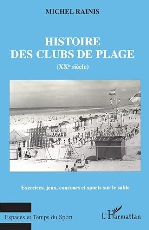 HISTOIRE DES CLUBS DE PLAGE - Michel Rainis