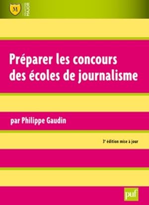 Pr parer les concours des  coles de journalisme - Philippe Gaudin