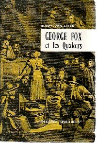 Georges Fox et les Quakers - H. Van Etten