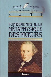 Fondements de la m?taphysique des moeurs - Emmanuel Kant
