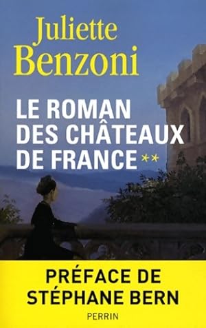 Le roman des ch?teaux de France (2) - Juliette Benzoni