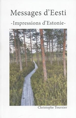 Messages d'Eesti : Impressions d'Estonie - Christophe Tournier