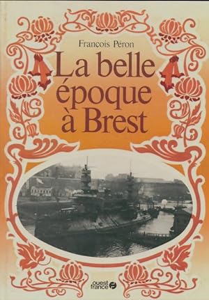 La belle  poque   Brest - Fran ois P ron