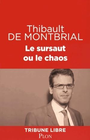 Le sursaut ou le chaos - Thibault De Montbrial