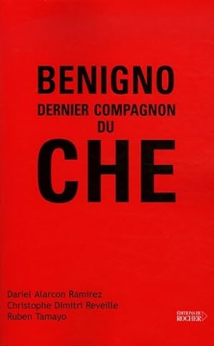 Benigno dernier compagnon du Che - Benigno