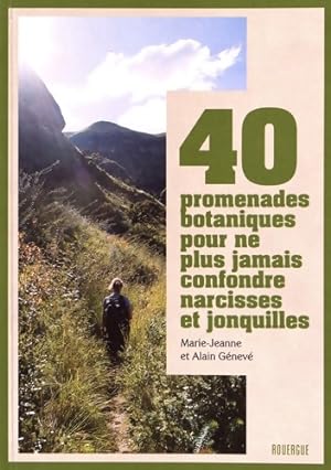 40 promenades botaniques pour ne plus jamais confondre narcisses et jonquilles - Alain G?nev?