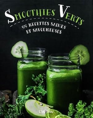 Smoothies verts - 55 recettes saines et savoureuses - Judith Wills
