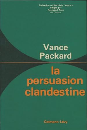 La persuasion clandestine - Vance Packard