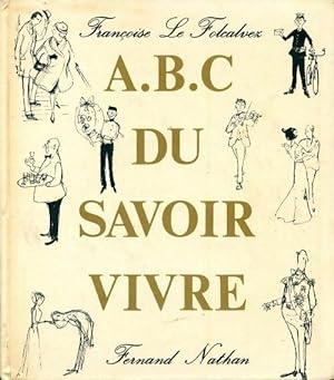 ABC du savoir-vivre - Fran?oise Le Folcalvez