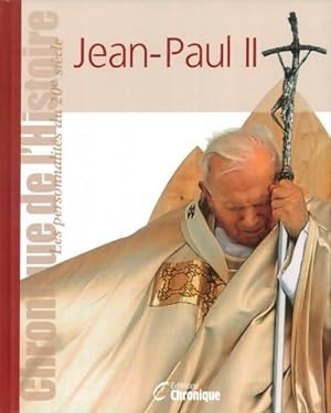 Chronique de l'Histoire : Jean-Paul II - Bruno Larebi?re