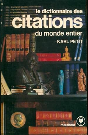 Le dictionnaire des citations du monde entier - Karl Petit
