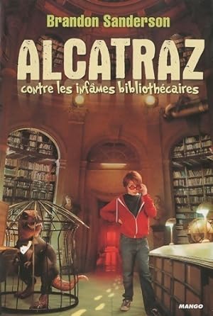 Alcatraz contre les inf mes biblioth caires - Brandon Sanderson